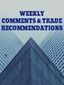 MMA Weekly Market Comments and Trade Recommendations