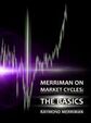 The New Merriman on Market Cycles: The Basics Ebook 